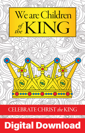DD: CHILDREN OF THE KING CHRIST THE KING SERVICE DIGITAL DOWNLOAD