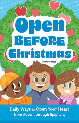 Open Before Christmas: Daily Ways to Open Your Heart from Advent through Epiphany