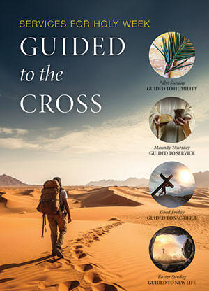 Guided to the Cross: Services for Holy Week - Print + Digital
