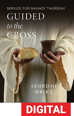 Guided to the Cross: Service for Maundy Thursday - Digital Download