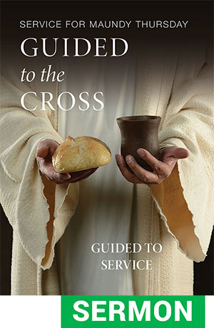 Guided to the Cross: Sermon for Maundy Thursday - Digital Download