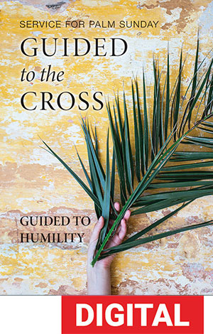 Guided to the Cross: Service for Palm Sunday - Digital Download