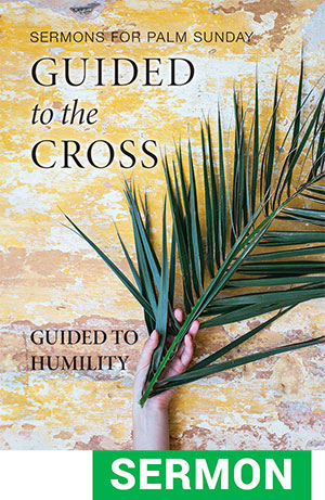 Guided to the Cross: Sermon for Palm Sunday - Digital Download