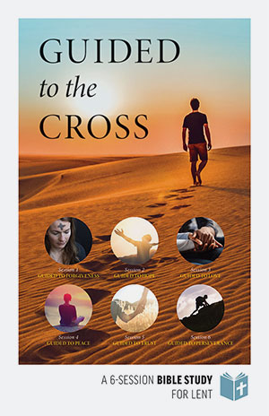 Guided to the Cross: Six-Session Bible Study for Lent - Student Guide
