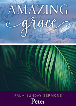 Amazing Grace Palm Sunday Sermon Only Digital Download