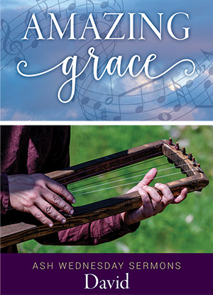 Amazing Grace Ash Wednesday Sermon Only Digital Download