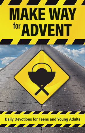 Make Way for Advent: Daily Devotions for Teens and Young Adults