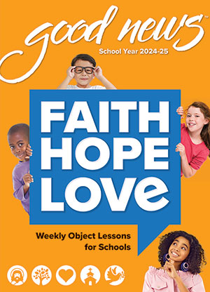 Faith Hope Love Weekly Object Lessons for Schools 2024-2025