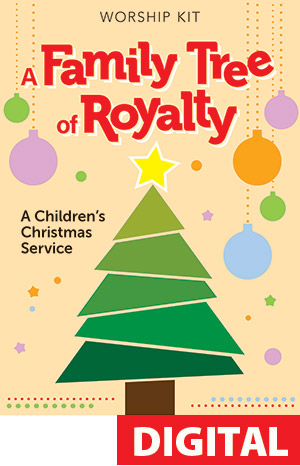 A Family Tree Of Royalty Children S Christmas Service Digital Download Dig Creative Communications Protestant