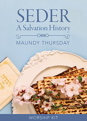 SEDER MEAL FOR MAUNDY THURSDAY