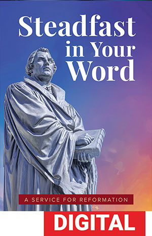 Steadfast in Your Word: Worship Service for Reformation Sunday - Digital Download