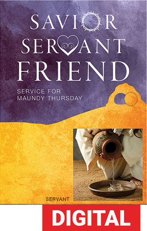 Savior Servant Friend Worship Service for Maundy Thursday - Digital Download