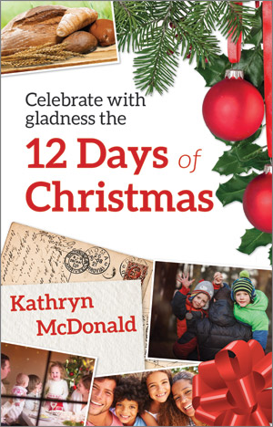 Celebrate with Gladness the 12 Days of Christmas