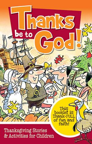 Thanks be to God! Thanksgiving Stories and Activities for Children