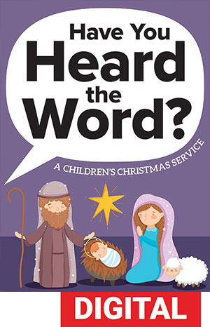Have You Heard the Word? Children's Christmas Service - Digital Download