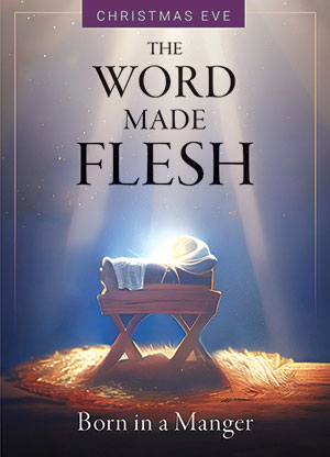 The Word Made Flesh Service for Christmas Eve