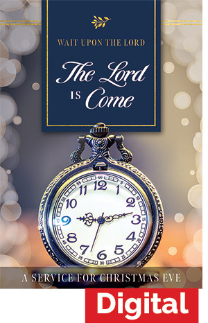 The Lord Is Come - Christmas Eve Service Digital Download